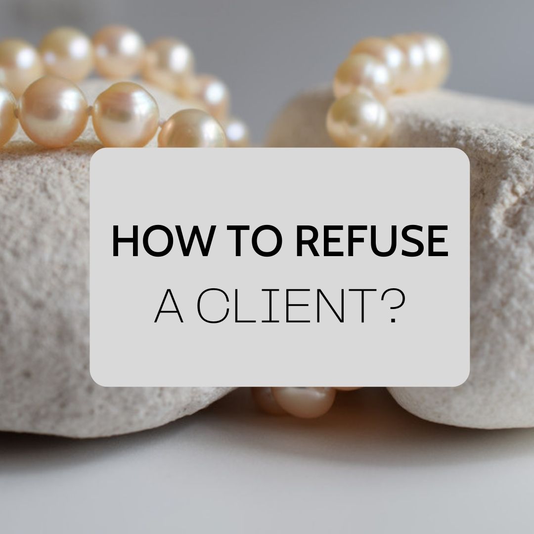 HOW TO REFUSE A CLIENT?